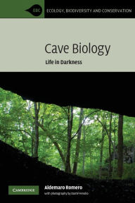 Title: Cave Biology: Life in Darkness, Author: Aldemaro Romero