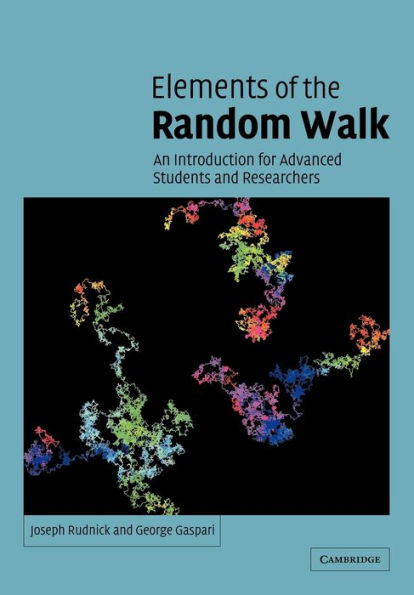 Elements of the Random Walk: An introduction for Advanced Students and Researchers