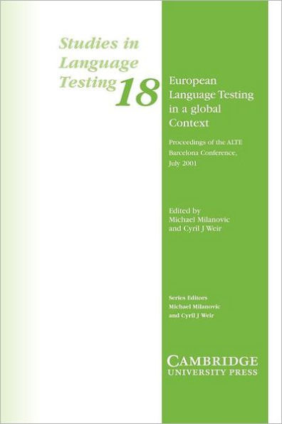 European Language Testing in a Global Context: Proceedings of the ALTE Barcelona Conference July 2001