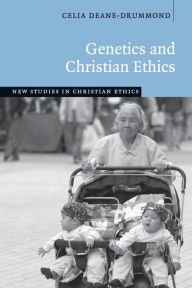 Title: Genetics and Christian Ethics, Author: Celia Deane-Drummond