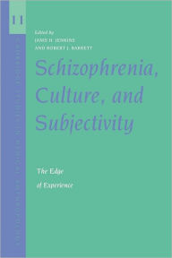 Title: Schizophrenia, Culture, and Subjectivity: The Edge of Experience / Edition 1, Author: Janis Hunter Jenkins