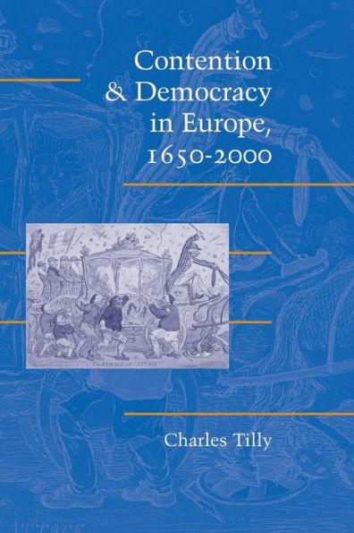 Contention and Democracy in Europe, 1650-2000 / Edition 1