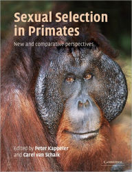 Title: Sexual Selection in Primates: New and Comparative Perspectives / Edition 1, Author: Peter M. Kappeler