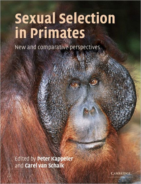 Sexual Selection in Primates: New and Comparative Perspectives / Edition 1