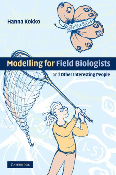 Modelling for Field Biologists and Other Interesting People