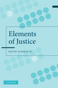 Title: The Elements of Justice, Author: David Schmidtz