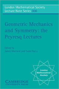 Title: Geometric Mechanics and Symmetry: The Peyresq Lectures, Author: James Montaldi