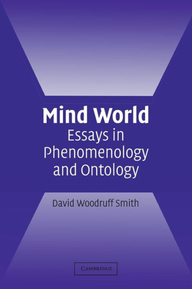 Mind World: Essays in Phenomenology and Ontology