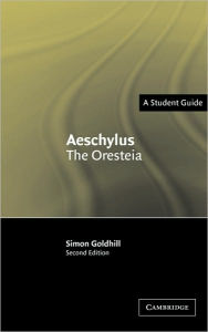 Title: Aeschylus: The Oresteia / Edition 2, Author: Simon Goldhill