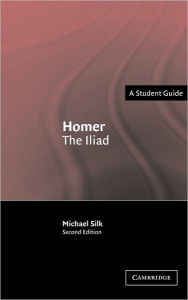 Title: Homer: The Iliad / Edition 2, Author: M. S. Silk
