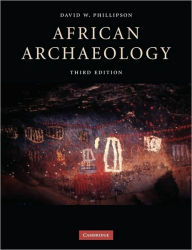 Title: African Archaeology / Edition 3, Author: David W. Phillipson
