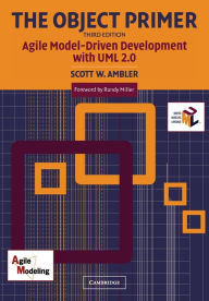 Title: The Object Primer: Agile Model-Driven Development with UML 2.0 / Edition 3, Author: Scott W. Ambler