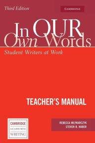 Title: In our own Words Teacher's Manual: Student Writers at Work / Edition 3, Author: Rebecca Mlynarczyk