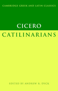 Title: Cicero: Catilinarians / Edition 1, Author: Marcus Tullius Cicero