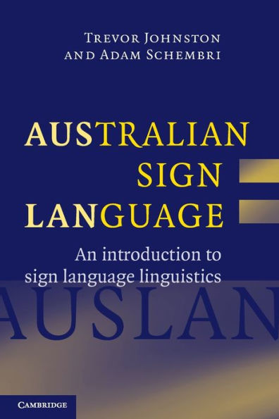 Australian Sign Language (Auslan): An introduction to sign language linguistics