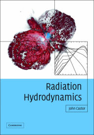 Title: Radiation Hydrodynamics, Author: John I. Castor