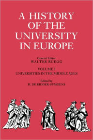 Title: A History of the University in Europe: Volume 1, Universities in the Middle Ages, Author: Hilde de Ridder-Symoens