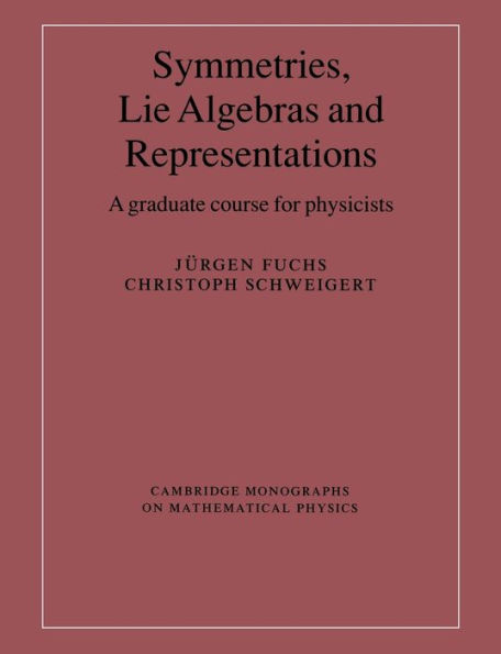 Symmetries, Lie Algebras and Representations: A Graduate Course for Physicists