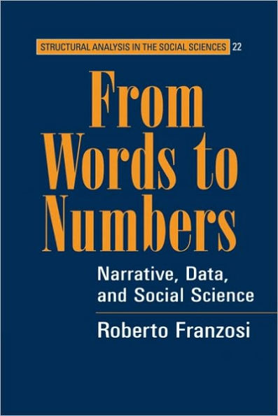 From Words to Numbers: Narrative, Data, and Social Science