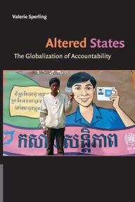 Title: Altered States: The Globalization of Accountability, Author: Valerie Sperling