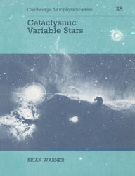 Title: Cataclysmic Variable Stars, Author: Brian Warner