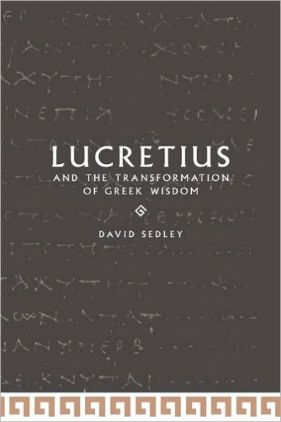 Lucretius and the Transformation of Greek Wisdom