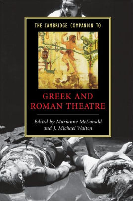 The Cambridge Companion To Greek And Roman Theatre - 