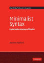 Minimalist Syntax: Exploring the Structure of English / Edition 2