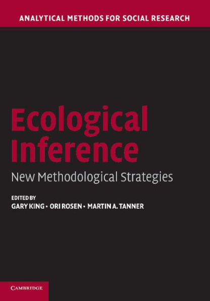 Ecological Inference: New Methodological Strategies