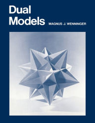 Title: Dual Models, Author: Magnus J. Wenninger