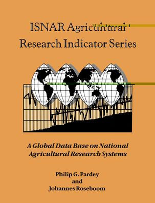 ISNAR Agricultural Research Indicator Series: A Global Data Base on National Agricultural Research Systems