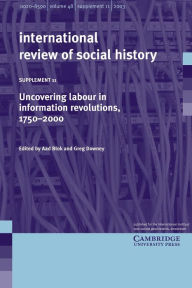 Title: Uncovering Labour in Information Revolutions, 1750-2000: Volume 11, Author: Aad Blok
