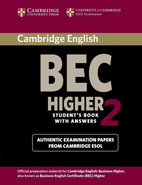 Cambridge BEC 2 Higher Student's Book with Answers: Examination papers from University of Cambridge ESOL Examinations
