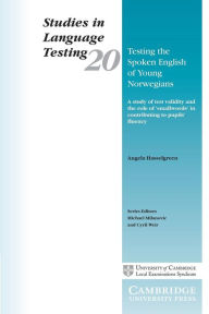 Title: Testing the Spoken English of Young Norwegians: A Study of Testing Validity and the Role of Smallwords in Contributing to Pupils' Fluency, Author: Angela Hasselgreen