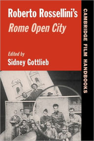 Title: Roberto Rossellini's Rome Open City / Edition 1, Author: Sidney Gottlieb