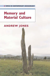 Title: Memory and Material Culture, Author: Andrew Jones