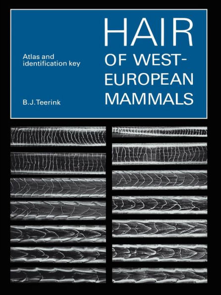 Hair of West European Mammals: Atlas and Identification Key