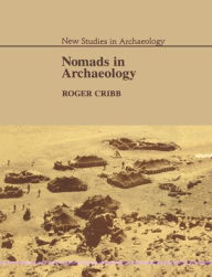 Title: Nomads in Archaeology, Author: Roger Cribb