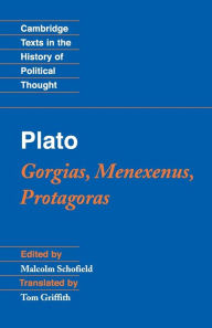 Title: Plato: Gorgias, Menexenus, Protagoras, Author: Malcolm Schofield