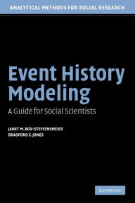 Title: Event History Modeling: A Guide for Social Scientists / Edition 1, Author: Janet M. Box-Steffensmeier