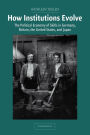 How Institutions Evolve: The Political Economy of Skills in Germany, Britain, the United States, and Japan / Edition 1