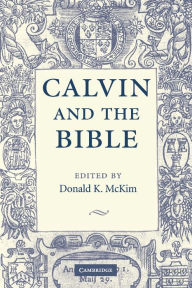 Title: Calvin and the Bible, Author: Donald K. McKim