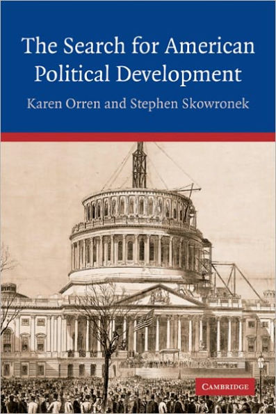 The Search for American Political Development / Edition 1