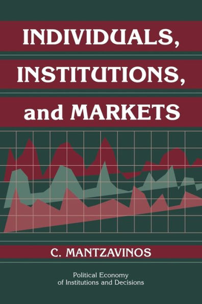 Individuals, Institutions, and Markets
