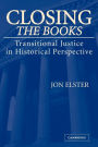 Closing the Books: Transitional Justice in Historical Perspective / Edition 1