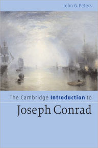 Title: The Cambridge Introduction to Joseph Conrad, Author: John G. Peters