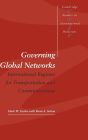 Governing Global Networks: International Regimes for Transportation and Communications