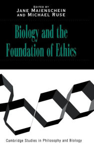 Title: Biology and the Foundations of Ethics, Author: Jane Maienschein