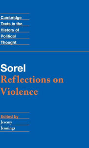 Title: Sorel: Reflections on Violence, Author: Georges Sorel