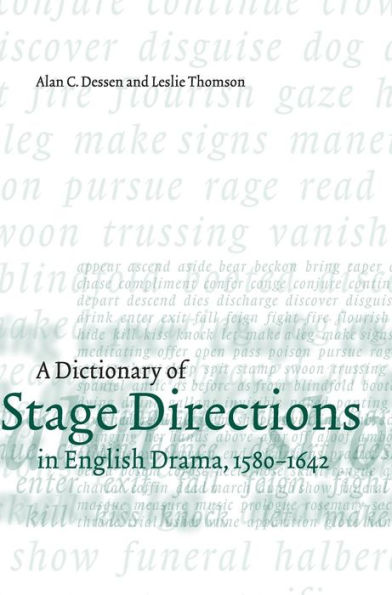 A Dictionary of Stage Directions in English Drama 1580-1642